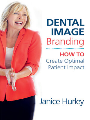 cover image of Dental Image Branding: How to Create Optimal Patient Impact